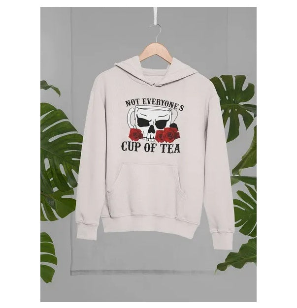 Not Everyone's Cup Of Tea Hoodie