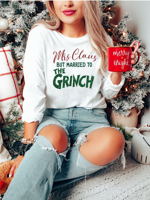 Mrs Claus but Married to the Grinch LS Tee