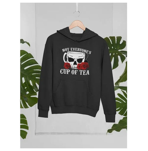 Not Everyone's Cup Of Tea Hoodie